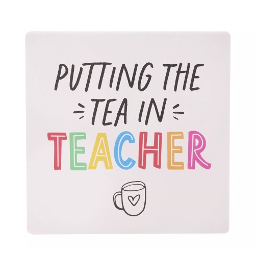 "Putting The Tea In Teacher" Square Coaster "Putting The Tea In Teacher" Square Coaster